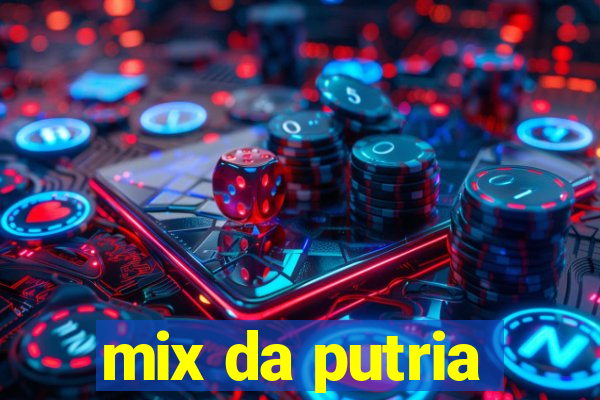 mix da putria